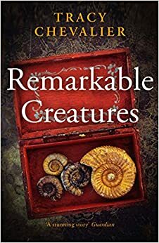 Remarkable Creatures by Tracy Chevalier