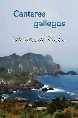 Cantares gallegos by Rosalia de Castro