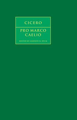 Cicero: Pro Marco Caelio by Marcus Tullius Cicero