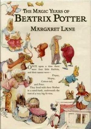 The Magic Years of Beatrix Potter by Margaret Lane