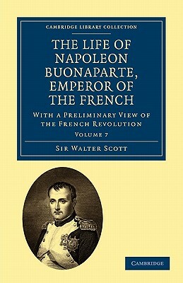 The Life of Napoleon Buonaparte, Emperor of the French - Volume 7 by Walter Scott