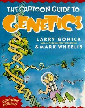 Cartoon Guide to Genetics by Mark Wheelis, Larry Gonick