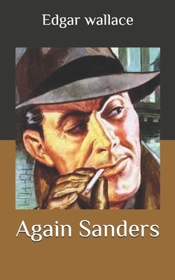 Again Sanders by Edgar Wallace