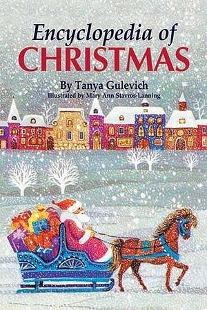 Encyclopedia of Christmas by Tanya Gulevich, Tanya Gulevich