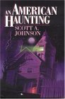 An American Haunting by Scott A. Johnson