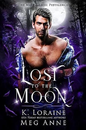 Lost to the Moon by K. Loraine, Meg Anne