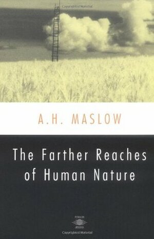 The Farther Reaches of Human Nature (Esalen Book) by Bretha G. Maslow, Henry Geiger, Abraham H. Maslow