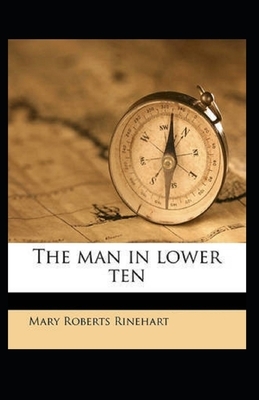 The Man in Lower Ten Illustrated by Mary Roberts Rinehart