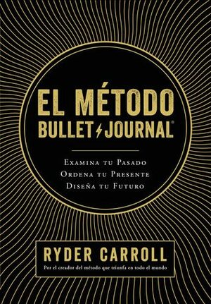El método Bullet Journal by Gemma Moraleda Díaz, Ryder Carroll
