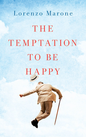 The Temptation to Be Happy by Shaun Whiteside, Lorenzo Marone