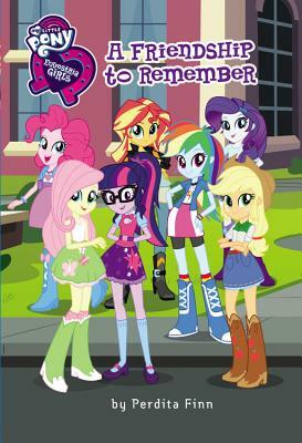 My Little Pony: Equestria Girls: A Friendship to Remember by Perdita Finn