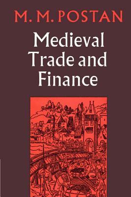 Mediaeval Trade and Finance by M. M. Postan