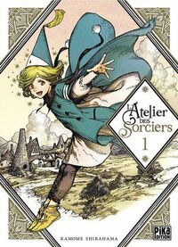 L'Atelier des Sorciers, Tome 01 by Kamome Shirahama