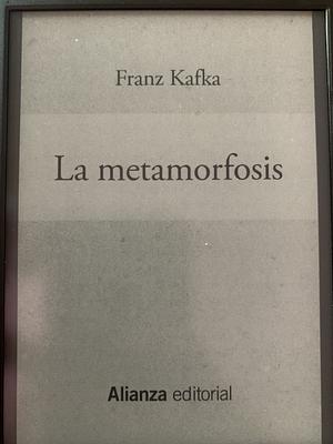 La Metamorfosis  by Franz Kafka