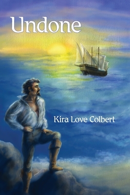 Undone by Kira Love Colbert