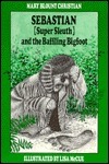 Sebastian (Super Sleuth) and the Baffling Bigfoot by Lisa McCue, Mary Blount Christian