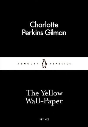 The Yellow Wall-Paper by Charlotte Perkins Gilman