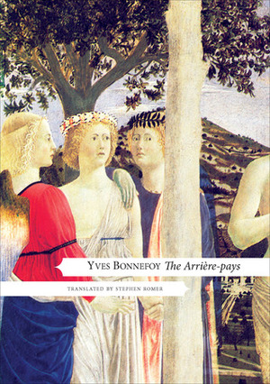 The Arrière-pays by Yves Bonnefoy, Stephen Romer