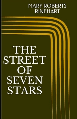 The Street of Seven Stars illustrated by Mary Roberts Rinehart