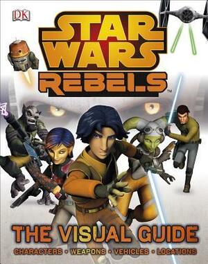 Star Wars Rebels: The Visual Guide by Adam Bray
