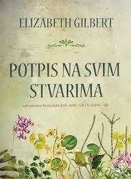 Potpis na svim stvarima by Elizabeth Gilbert, Marija Stamenković