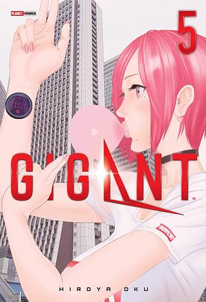 GIGANT, Vol. 5 by Hiroya Oku, Hiroya Oku