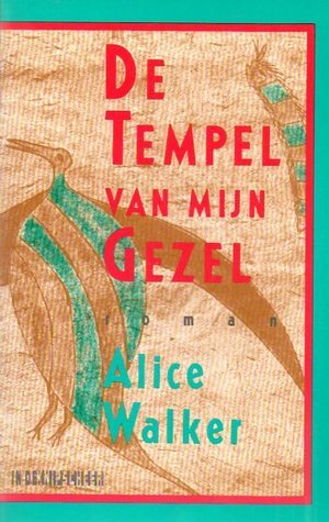 De tempel van mijn gezel by Alice Walker