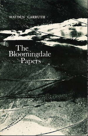 The Bloomingdale Papers by Hayden Carruth
