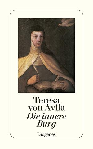 Die innere Burg by Teresa of Ávila