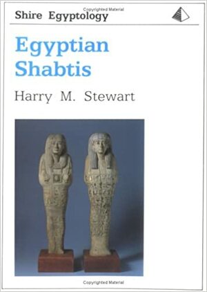 Egyptian Shabtis by Harry M. Stewart