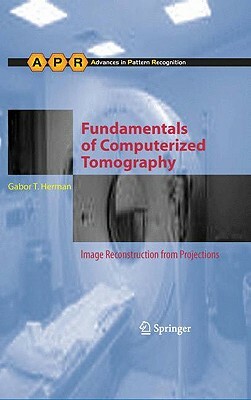 Fundamentals of Computerized Tomography: Image Reconstruction from Projections by Gabor T. Herman