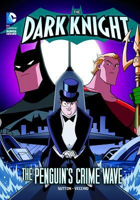 The Dark Knight: Batman vs. the Penguin by Laurie S. Sutton