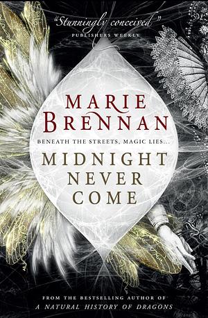 Midnight Never Come by Marie Brennan