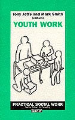 Youth Work by Mark Smith, Tony Jeffs