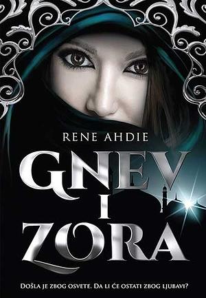 Gnev i zora by Renée Ahdieh