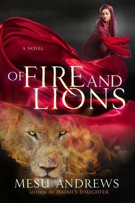 Of Fire and Lions by Mesu Andrews