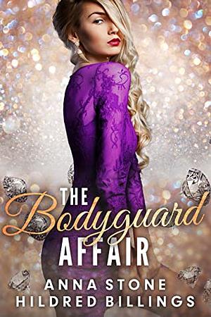 The Bodyguard Affair by Anna Stone, Hildred Billings