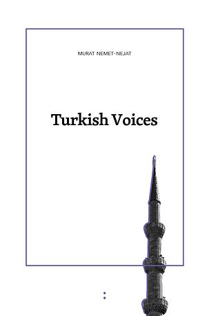 Turkish Voices by Murat Nemet-Nejat