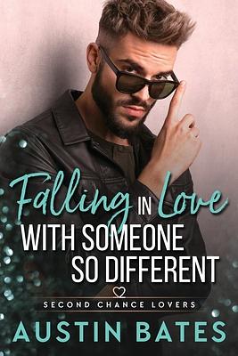 Falling In Love With Someone So Different by Austin Bates