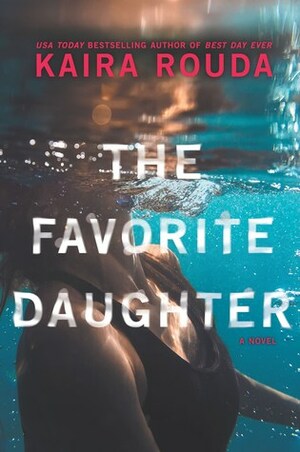 The Favorite Daughter by Kaira Rouda