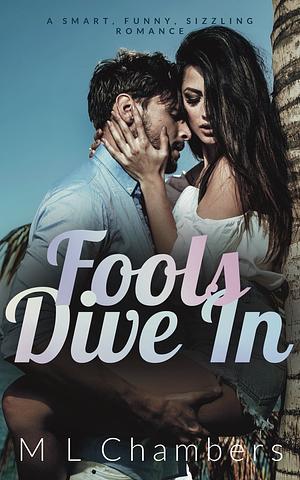 Fools Dive In by M.L. Chambers