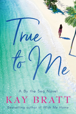 True to Me by Kay Bratt