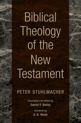 Biblical Theology of the New Testament by Peter Stuhlmacher
