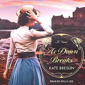 As Dawn Breaks by Kate Breslin