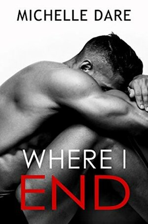 Where I End by Michelle Dare