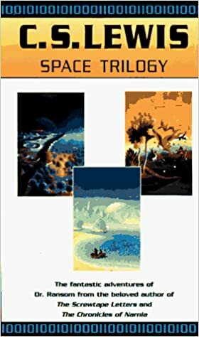 The Space Trilogy: Three Books in One: Out of the Silent Planet, Perelandra, That Hideous Strength by C.S. Lewis