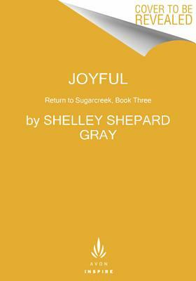 Joyful: Return to Sugarcreek, Book Three by Shelley Shepard Gray