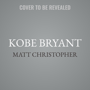 Kobe Bryant: Legends in Sports by Matt Christopher