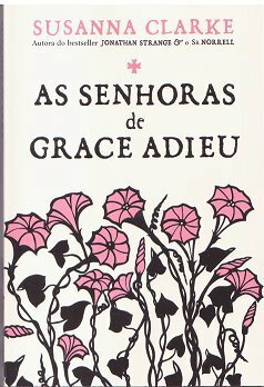 As Senhoras de Grace Adieu by Susanna Clarke