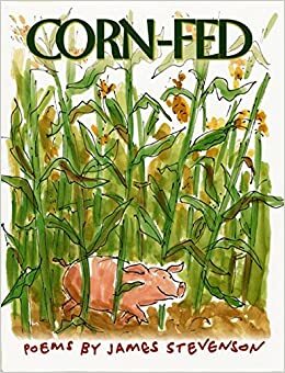 Corn-Fed by James Stevenson